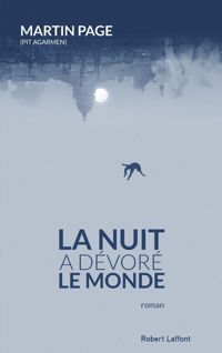 Martin Page - La nuit a dévoré le monde