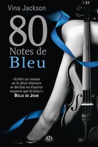 Couverture du livre La Trilogie 80 notes, Tome : 80 Notes de bleu - Vina Jackson