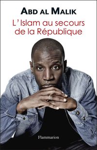 Couverture du livre L'Islam au secours de la République - Abd Al Malik