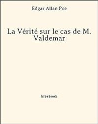 Couverture du livre La Vérité sur le cas de M. Valdemar - Edgar Allan Poe