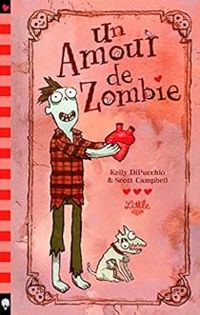 Kelly Dipucchio - Scott Campbell - Un amour de zombie