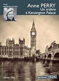 Couverture du livre Un traître à Kensington Palace - Anne Perry