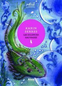 Couverture du livre Les silences sauvages - Karin Serres