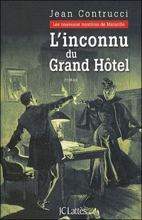 Jean Contrucci - L'inconnu du Grand Hôtel 