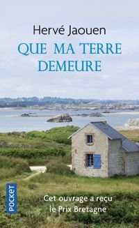 Couverture du livre Que ma terre demeure - Herve Jaouen