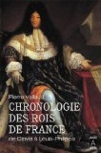 Couverture du livre Chronologie des rois de France de Clovis à Louis - Pierre Vallaud