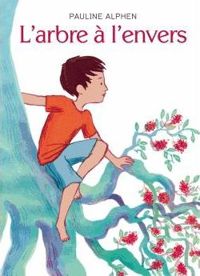 Couverture du livre L'arbre à l'envers - Pauline Alphen