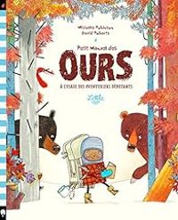 Couverture du livre Petit manuel des ours à l'usage des aventuriers débutants - David Roberts - Michelle Robinson