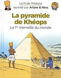 Couverture du livre La pyramide de Khéops, la 1ère merveille du monde - Sylvain Savoia - Fabrice Erre