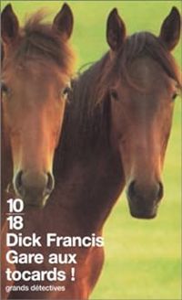 Dick Francis - Gare aux tocards!