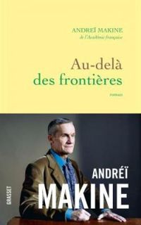 Couverture du livre Au-delà des frontières - Andrei Makine