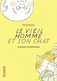  Nekomaki - Le vieil homme et son chat se frisent les moustaches