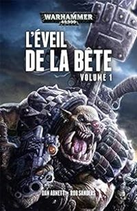 Couverture du livre Warhammer 40.000 : L'éveil de la bête - Intégrale - Dan Abnett - Rob Sanders