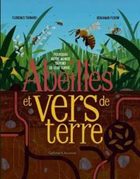 Florence Thinard - Abeilles et vers de terre