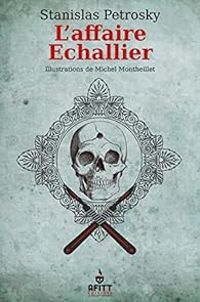 Couverture du livre L'affaire Echallier - Stanislas Petrosky