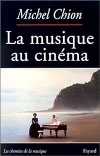 Michel Chion - La Musique au cinéma