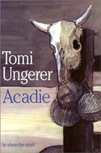 Tomi Ungerer - Acadie