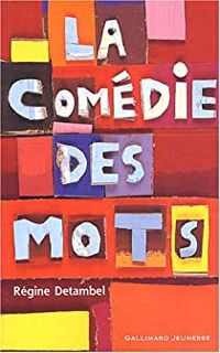 Couverture du livre La comédie des mots - Regine Detambel