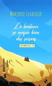 Couverture du livre Le bonheur se moque bien des saisons - Marjorie Levasseur