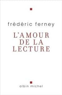 Couverture du livre L'Amour de la lecture - Frederic Ferney