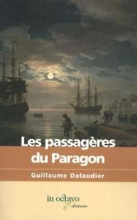 Guillaume Dalaudier - Les passagères du Paragon