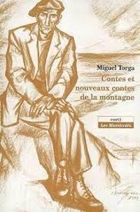 Miguel Torga - Contes et nouveaux contes de la montagne