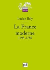 Couverture du livre La France moderne, 1498-1789 - Lucien Bely