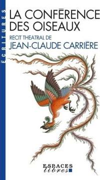 Jean-claude Carrière - La Conférence des oiseaux