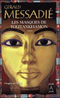 Couverture du livre Les masques de Toutankhamon - Gerald Messadie