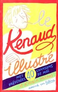 Couverture du livre Le Renaud illustré - Renaud 