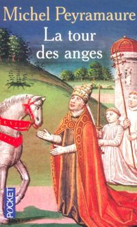 Couverture du livre La Tour des anges - Michel Peyramaure