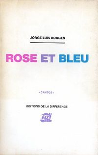 Jorge Luis Borges - Rose et bleu