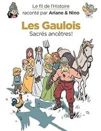 Fabrice Erre - Sylvain Savoia - Les Gaulois, sacrés ancêtres !