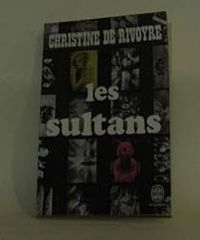 Christine De Rivoyre - Les Sultans