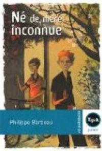 Couverture du livre Né de mère inconnue - Philippe Barbeau