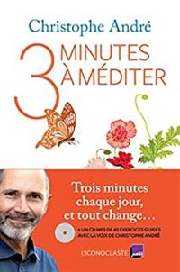 Couverture du livre Trois minutes à méditer - Christophe Andre