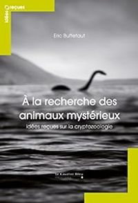 Couverture du livre À la recherche des animaux mystérieux - Ric Buffetaut