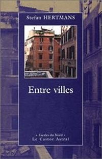 Couverture du livre Entre villes - Stefan Hertmans