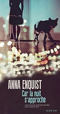 Anna Enquist - Car la nuit s'approche