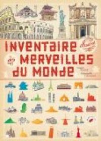 Virginie Aladjidi - Emmanuelle Tchoukriel - Inventaire illustré des merveilles du monde