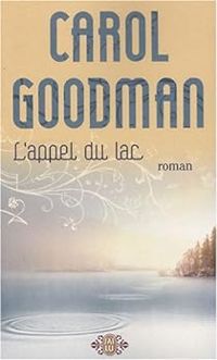 Couverture du livre L'appel du lac - Carol Goodman