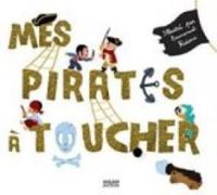 Couverture du livre Mes pirates à toucher - Geraldine Krasinski - Emmanuel Ristord