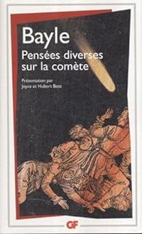 Pierre Bayle - Pensées diverses sur la comète