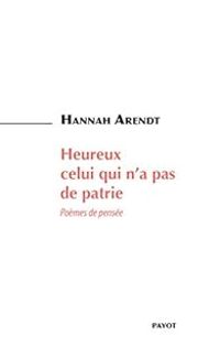 Couverture du livre Heureux celui qui n’a pas de patrie - Hannah Arendt