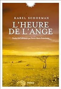 Karel Schoeman - L'heure de l'ange