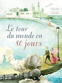 Couverture du livre Le tour du monde en 80 jours - Giada Francia