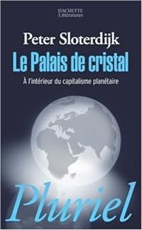 Couverture du livre Le palais de cristal  - Peter Sloterdijk