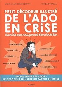 Couverture du livre Petit décodeur illustré de l'ado en crise  - Lynda Corazza