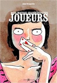 Couverture du livre Bons, mauvais, grands et petits joueurs - Anne Rouquette