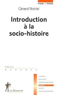 Gerard Noiriel - Introduction à la socio-histoire